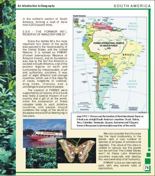 Brasil sem Amazônia: Desde 2000, circula pela internet uma ilustração que teria sido retirada de um livro de geografia norte-americano. Nela, a área que representa a Amazônia está marcada como um território internacionalizado. Apesar de ainda causar indignação em internautas desprevenidos, o e-mail não passa de um trote. - Crédito: Reprodução Internet/33Giga/ND