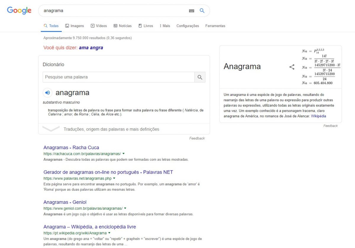 Anagrama - um anagrama é um método de criar novas palavras ou frases a partir de uma palavra ou frase inicial. O Google faz uma referência o "jogo de palavras" no recurso "você quis dizer" - Reprodução /33Giga/ND