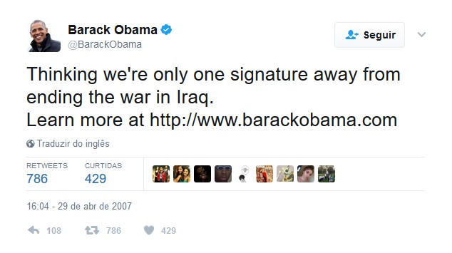 Barack Obama – 29 de abril de 2007: "Pensando que estamos a uma assinatura de acabar com a guerra no Iraque. Saiba mais em <a href="http://www.barackobama.com">http://www.barackobama.com</a>" - Crédito: Reprodução Twitter/33Giga/ND