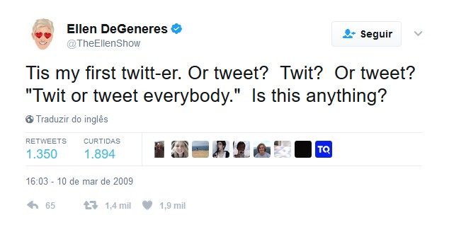 Ellen DeGeneres – 10 de março de 2009: "Este é meu primeiro twitt-er. Ou tweet? Twit? Ou tweet? Twit ou tweet, pessoal. Isso está certo?" - Crédito: Reprodução Twitter/33Giga/ND