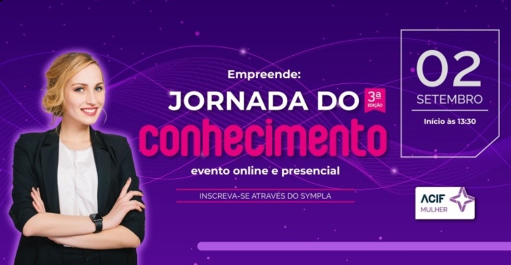 Acif mulher realiza evento presencial e virtual sobre empreendedorismo feminino