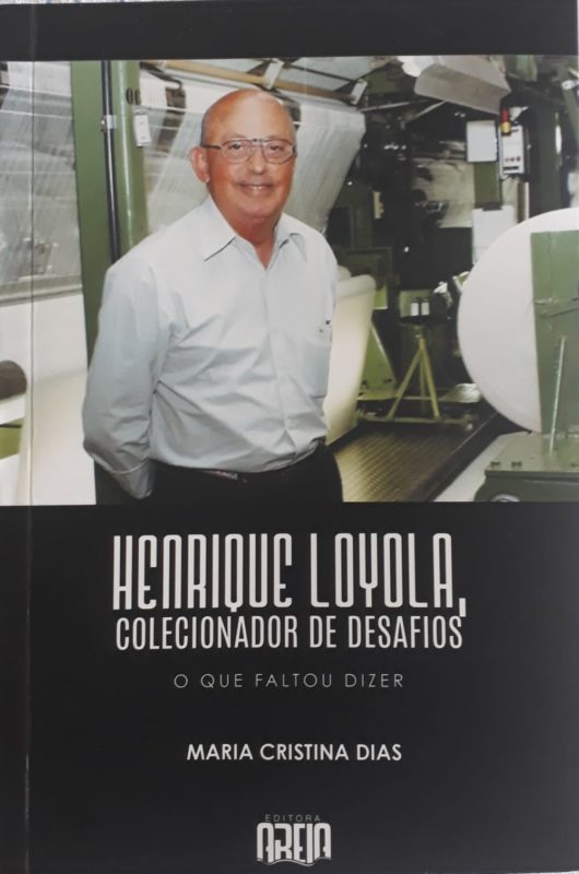 Em primeira mão, obra reeditada fala da trajetória desde menino do empresário e líder Henrique Loyola. – Foto: Divulgação Maria Cristina Dias