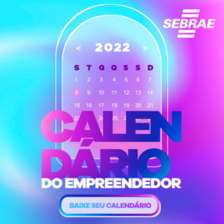 Programa seu ano de 2022. Se cadastre e receba no seu e-mail o Calendário do Empreendedor 2022 do Sebrae/SC!