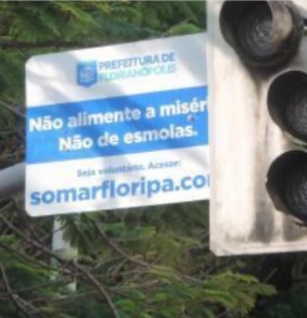 Campanha da Prefeitura de Florianópolis pede que a população não dê esmolas para as pessoas em situação de rua &#8211; Foto: Divulgação/nd