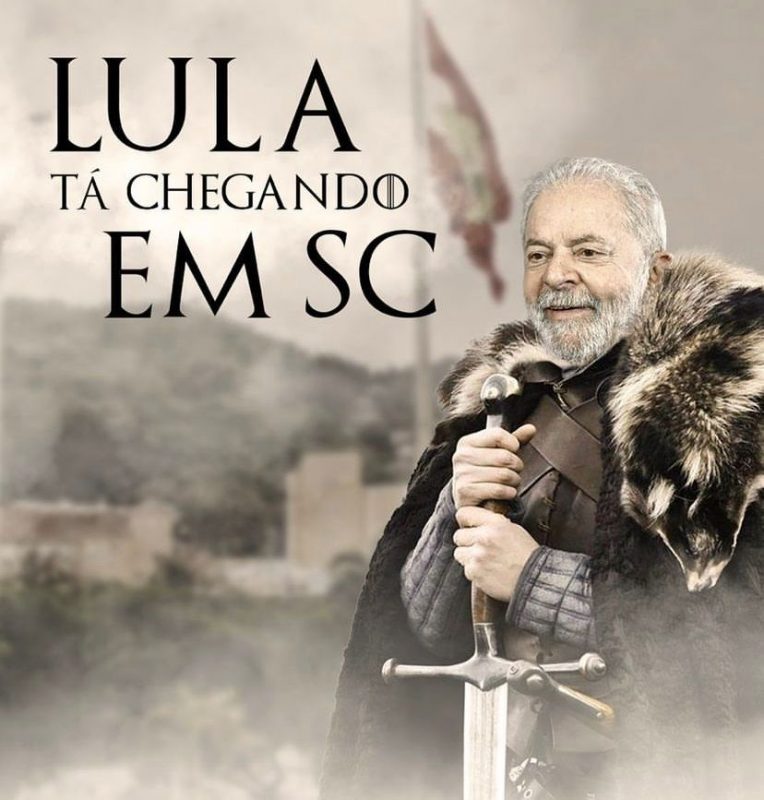 S&eacute;rie Game Of Thrones foi utilizada pela campanha de D&eacute;cio Lima para anunciar o ex-presidente Lula em SC – Foto: Reprodu&ccedil;&atilde;o/redes Sociais