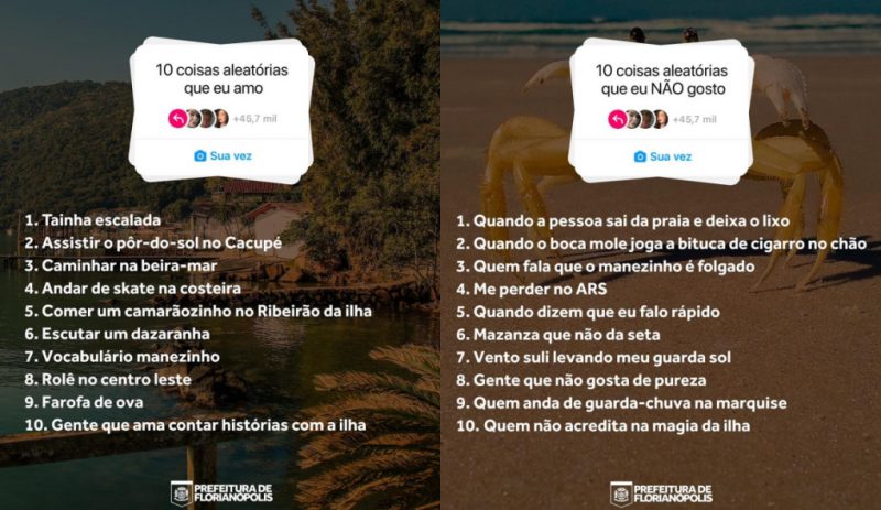 Com as trends "10 coisas aleatórias que eu amo" e "10 coisas aleatórias que eu não gosto" , Florianópolis está bombando nas redes sociais