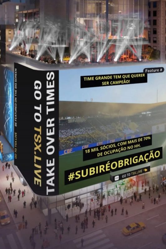 Um dos enormes tel&otilde;es na Time Square, regi&atilde;o entre Broadway e S&eacute;tima Avenida, estampar&aacute; um v&iacute;deo da torcida com a mensagem: &ldquo;Time grande tem que querer ser campe&atilde;o; 18 mil s&oacute;cios com 70% de ocupa&ccedil;&atilde;o no HH; #subir&eacute;obriga&ccedil;&atilde;o&rdquo;. – Foto: Divulga&ccedil;&atilde;o/ND