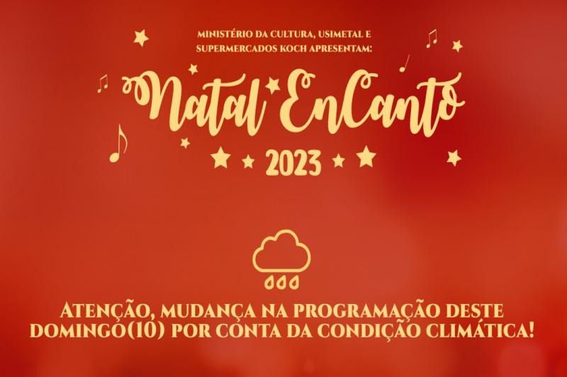 Aviso de mudanças na programação do Natal EnCanto 2023