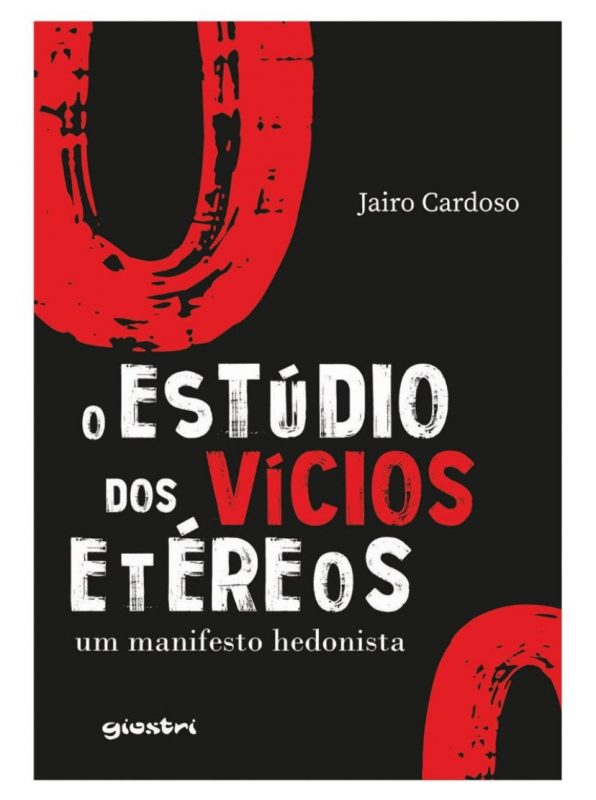 Livro &ldquo;O Est&uacute;dio dos V&iacute;cios Et&eacute;reos: um manifesto hedonista&rdquo; do jornalista e escritor Jairo Cardoso – Foto: Divulga&ccedil;&atilde;o