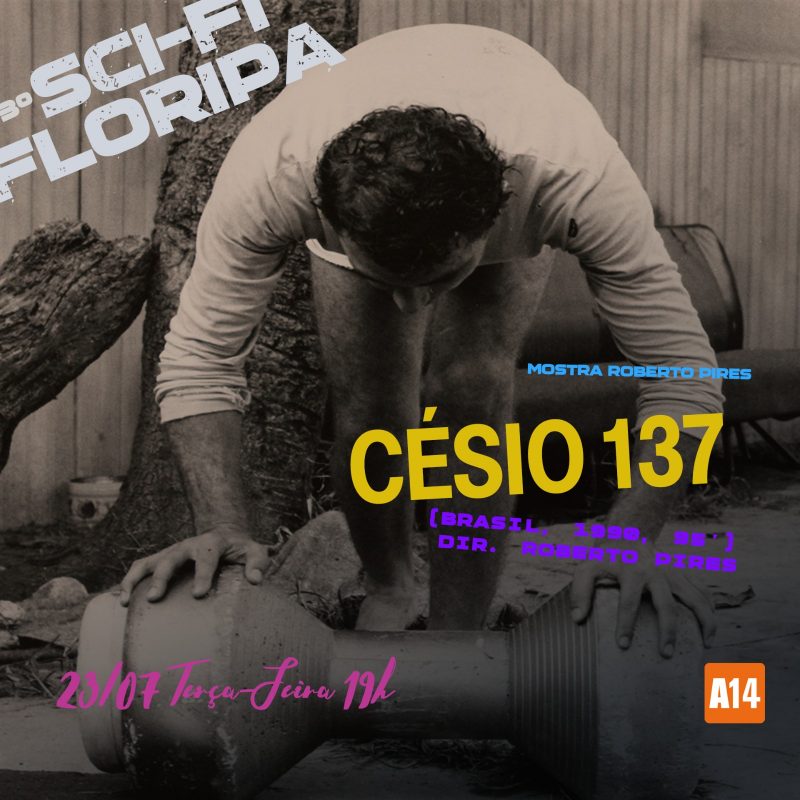 Longa-metragem “C&eacute;sio 137” &eacute; o destaque do primeiro dia de programa&ccedil;&atilde;o do Sci-Fi Floripa – Festival Internacional de Cinema de Fic&ccedil;&atilde;o Cient&iacute;fica, que abre nesta ter&ccedil;a, 23 de julho, e vai at&eacute; o domingo (28), no Cinema do CIC, em Florian&oacute;polis – Foto: Divulga&ccedil;&atilde;o