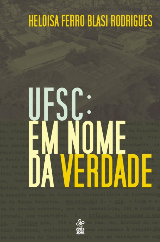 Capa do Livro ‘UFSC: Em Nome da Verdade’ – Foto: Divulga&ccedil;&atilde;o/ND