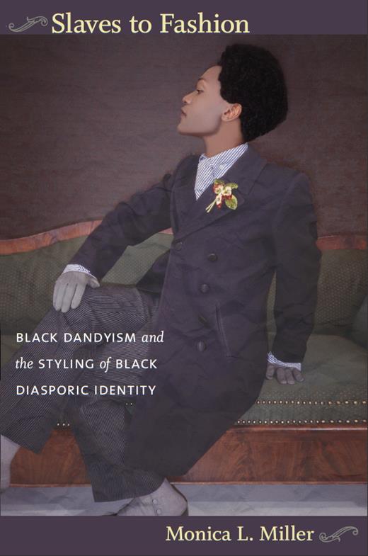 Capa do livro "Slaves to Fashion: Black Dandyism and the Styling of Black Diasporic Identity"