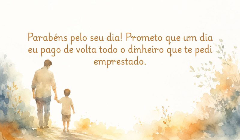 Frases de Feliz Dia dos Pais para enviar pelo WhatsApp - frases de feliz dia dos pais 202647